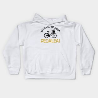 En caso de duda pedalea! Kids Hoodie